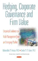 Couverture, gouvernance d'entreprise et valeur de l'entreprise - preuves empiriques de la gestion des risques sur un marché émergent - Hedging, Corporate Governance & Firm Value - Empirical Evidence on Risk Management from an Emerging Market