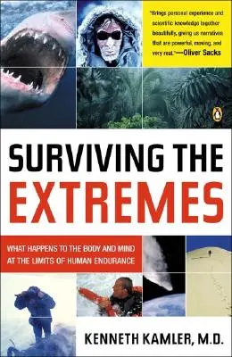 Survivre aux extrêmes : Ce qui arrive au corps et à l'esprit aux limites de l'endurance humaine - Surviving the Extremes: What Happens to the Body and Mind at the Limits of Human Endurance