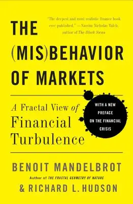 Le mauvais comportement des marchés : Une vision fractale des turbulences financières - The Misbehavior of Markets: A Fractal View of Financial Turbulence