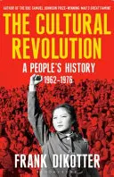 Révolution culturelle - Une histoire populaire, 1962-1976 - Cultural Revolution - A People's History, 1962-1976