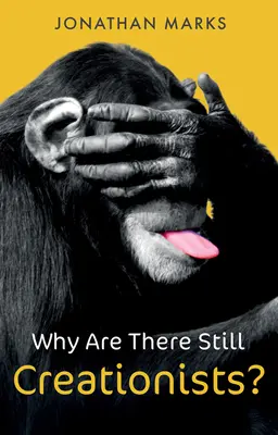 Pourquoi y a-t-il encore des créationnistes ? L'évolution humaine et les ancêtres - Why Are There Still Creationists?: Human Evolution and the Ancestors