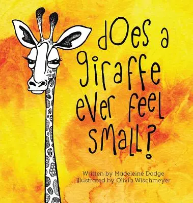 Une girafe ne se sent-elle jamais petite ? - Does A Giraffe Ever Feel Small?