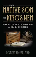 De Native Son à King's Men : Le paysage littéraire de l'Amérique des années 1940 - From Native Son to King's Men: The Literary Landscape of 1940s America