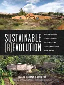 Révolution durable : La permaculture dans les écovillages, les fermes urbaines et les communautés du monde entier - Sustainable Revolution: Permaculture in Ecovillages, Urban Farms, and Communities Worldwide