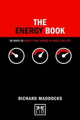 Le livre de l'énergie : 50 façons de booster votre énergie au travail et dans la vie - The Energy Book: 50 Ways to Boost Your Energy in Work and Life