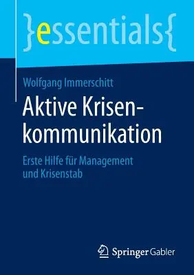 Aktive Krisenkommunikation : Erste Hilfe Fr Management Und Krisenstab - Aktive Krisenkommunikation: Erste Hilfe Fr Management Und Krisenstab