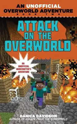 L'attaque de l'Overworld : Une aventure non-officielle dans l'Overworld, Livre 2 - Attack on the Overworld: An Unofficial Overworld Adventure, Book Two