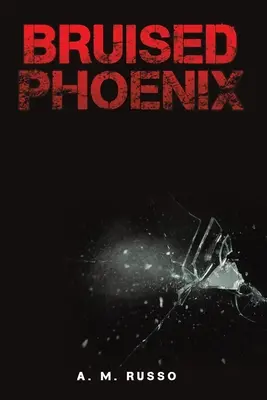 Phoenix meurtri - Bruised Phoenix