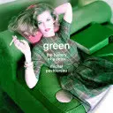 Le vert : L'histoire d'une couleur - Green: The History of a Color