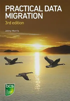 Migration de données pratique - Troisième édition - Practical Data Migration - Third edition