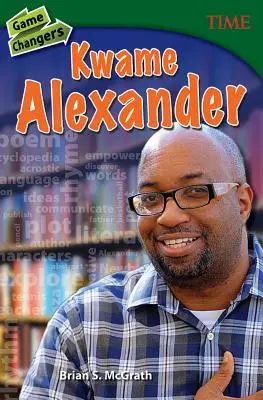 Changeurs de jeu : Kwame Alexander - Game Changers: Kwame Alexander