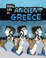 La vie quotidienne dans la Grèce antique - Daily Life in Ancient Greece