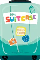 Ma valise : Un livre de voyage amusant - My Suitcase: A Fun Book of Travel