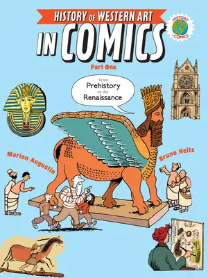 L'histoire de l'art occidental en bande dessinée Première partie : de la préhistoire à la Renaissance - The History of Western Art in Comics Part One: From Prehistory to the Renaissance