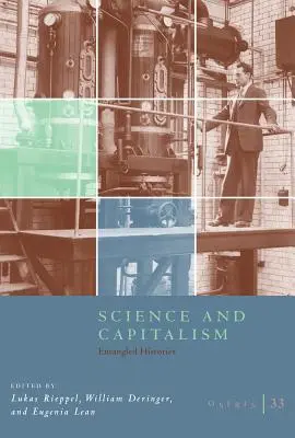 Osiris, Volume 33, 33 : Science et capitalisme : Histoires enchevêtrées - Osiris, Volume 33, 33: Science and Capitalism: Entangled Histories