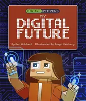 Citoyens numériques : Mon avenir numérique - Digital Citizens: My Digital Future