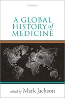 Une histoire mondiale de la médecine - A Global History of Medicine