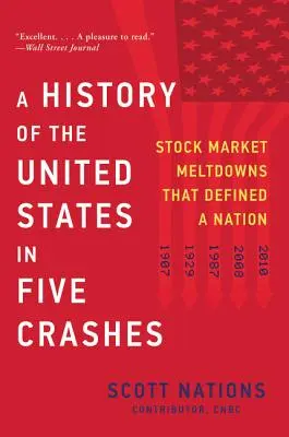 Une histoire des États-Unis en cinq krachs : Les effondrements boursiers qui ont défini une nation - A History of the United States in Five Crashes: Stock Market Meltdowns That Defined a Nation