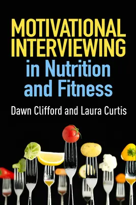 L'entretien motivationnel dans le domaine de la nutrition et de la forme physique - Motivational Interviewing in Nutrition and Fitness