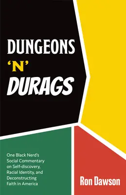 Dungeons 'n' Durags : La quête comique d'identité raciale et la crise de foi d'un intello noir - Dungeons 'n' Durags: One Black Nerd's Comical Quest of Racial Identity and Crisis of Faith
