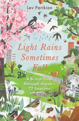 Des pluies légères tombent parfois - Une année britannique dans les 72 saisons du Japon - Light Rains Sometimes Fall - A British Year in Japan's 72 Seasons