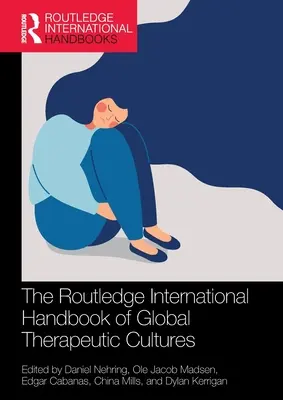 The Routledge International Handbook of Global Therapeutic Cultures (en anglais) - The Routledge International Handbook of Global Therapeutic Cultures