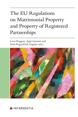 Les règlements de l'UE sur les biens matrimoniaux et les biens des partenariats enregistrés - The Eu Regulations on Matrimonial Property and Property of Registered Partnerships