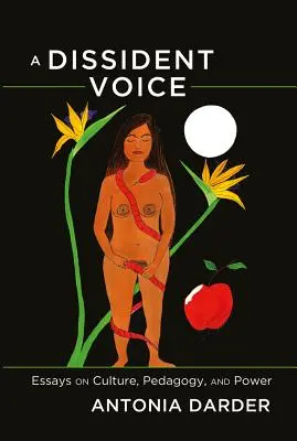 Une voix dissidente ; essais sur la culture, la pédagogie et le pouvoir - A Dissident Voice; Essays on Culture, Pedagogy, and Power