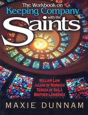 Le manuel de la compagnie des saints - The Workbook of Keeping Company with the Saints