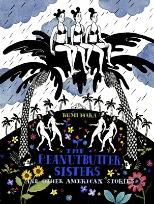 Les sœurs du beurre de cacahuètes et autres histoires américaines - The Peanutbutter Sisters and Other American Stories