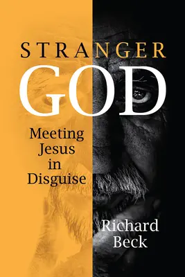 Stranger God : Rencontrer Jésus déguisé - Stranger God: Meeting Jesus in Disguise