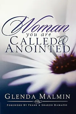 Femme, tu es appelée et ointe - Woman You Are Called & Anointed