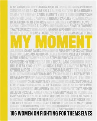 Mon moment : 106 femmes se battent pour elles-mêmes - My Moment: 106 Women on Fighting for Themselves