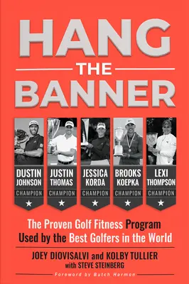 Hang the Banner : Le programme éprouvé de mise en forme au golf utilisé par les meilleurs golfeurs du monde - Hang the Banner: The Proven Golf Fitness Program Used by the Best Golfers in the World