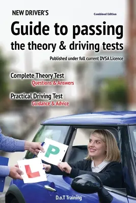 Guide du nouveau conducteur pour réussir les examens théoriques et de conduite - New driver's guide to passing the theory and driving tests