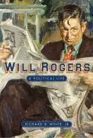 Will Rogers : Une vie politique - Will Rogers: A Political Life