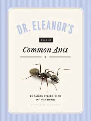 Le livre du Dr Eleanor sur les fourmis communes - Dr. Eleanor's Book of Common Ants