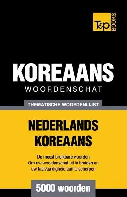 Dictionnaire thématique anglais-coréen - 5000 mots - Thematische woordenschat Nederlands-Koreaans - 5000 woorden