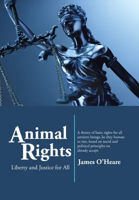 Droits des animaux : Liberté et justice pour tous - Animal Rights: Liberty and Justice for All