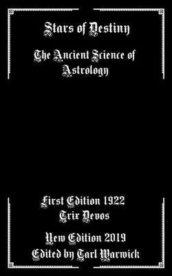 Les étoiles du destin : La science ancienne de l'astrologie - Stars of Destiny: The Ancient Science of Astrology