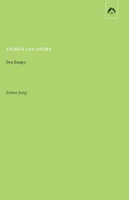 Animus et Anima : deux essais - Animus and Anima: Two Essays