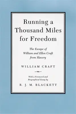 Des milliers de kilomètres pour la liberté : L'évasion de William et Ellen Craft de l'esclavage - Running a Thousand Miles for Freedom: The Escape of William and Ellen Craft from Slavery