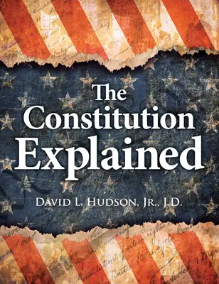La Constitution expliquée : Un guide pour chaque Américain - The Constitution Explained: A Guide for Every American