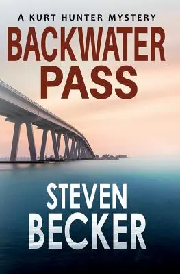 Backwater Pass : Un mystère de Kurt Hunter - Backwater Pass: A Kurt Hunter Mystery