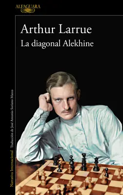 La Diagonale Alekhine / The Alekhine Diagonal - La Diagonal Alekhine / The Alekhine Diagonal