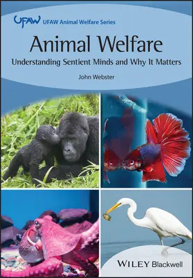 Le bien-être animal : Comprendre les esprits sensibles et pourquoi c'est important - Animal Welfare: Understanding Sentient Minds and Why It Matters