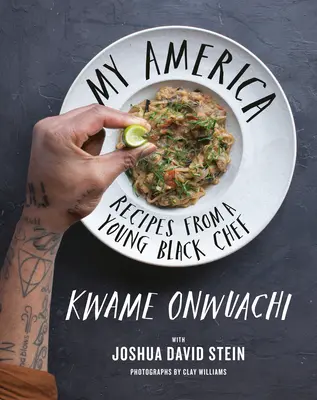 Mon Amérique : Recettes d'un jeune chef noir : un livre de cuisine - My America: Recipes from a Young Black Chef: A Cookbook