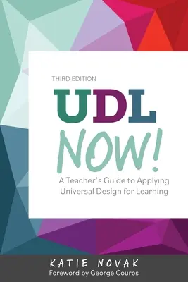 UDL Now ! Guide de l'enseignant pour l'application de la conception universelle de l'apprentissage - UDL Now!: A Teacher's Guide to Applying Universal Design for Learning