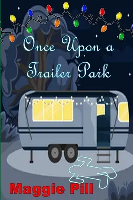 Il était une fois un parc de caravanes - Once Upon a Trailer Park