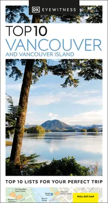 DK Eyewitness Top 10 Vancouver et l'île de Vancouver - DK Eyewitness Top 10 Vancouver and Vancouver Island